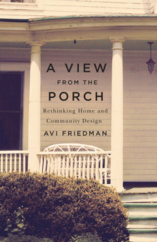Paperback A View from the Porch: Rethinking Home and Community Design Book