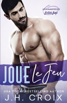 Joue le jeu (Les Romances Des British Boys) (French Edition)
