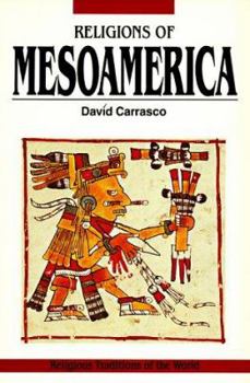 Paperback Religions of Mesoamerica: Cosmovision and Ceremonial Centers Book