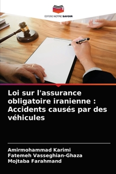 Paperback Loi sur l'assurance obligatoire iranienne: Accidents causés par des véhicules [French] Book