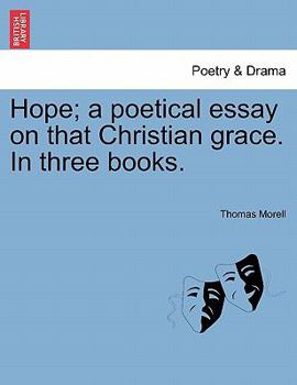 Paperback Hope; A Poetical Essay on That Christian Grace. in Three Books. Book