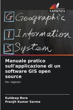 Paperback Manuale pratico sull'applicazione di un software GIS open source [Italian] Book