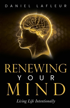 Paperback Renewing Your Mind: Living Life Intentionally Book