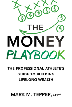 Hardcover The Money Playbook: The Professional Athlete's Guide to Building Lifelong Wealth Book