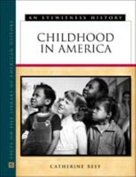 Hardcover Childhood in America: An Eyewitness History Book