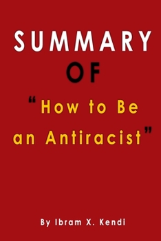 Paperback Summary Of how to be an antiracist: by ibram x. kendi Book