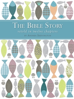 Hardcover The Bible Story Retold in Twelve Chapters Book