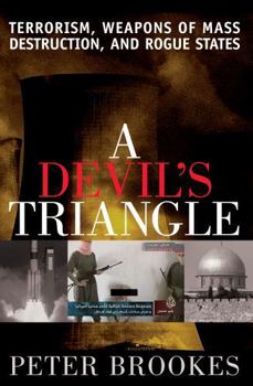 Paperback A Devil's Triangle: Terrorism, Weapons of Mass Destruction, and Rogue States Book