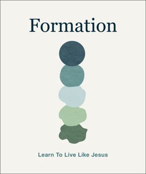 Formation : Learn to Live Like Jesus