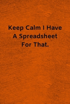 Paperback Keep Calm I Have A Spreadsheet For That: Lined Journal Medical Notebook To Write in Book