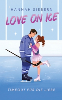 Paperback Love on Ice: Timeout für die Liebe [German] Book