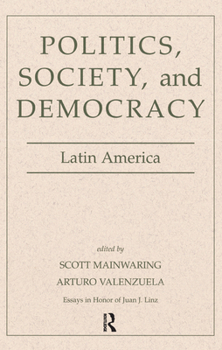 Hardcover Politics, Society, And Democracy Latin America Book