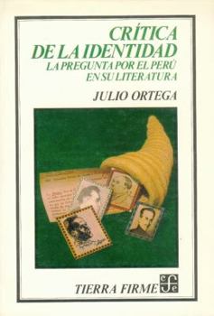 Paperback Crítica de la identidad : la pregunta por el Perú en su literatura (Coleccio´n Tierra firme) (Spanish Edition) [Spanish] Book