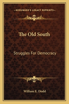 Paperback The Old South: Struggles For Democracy Book
