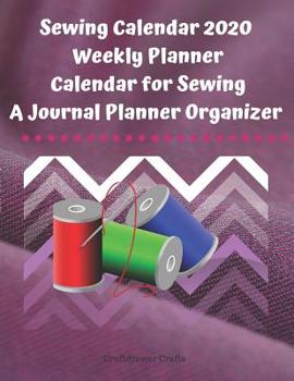 Paperback Sewing Calendar 2020 Weekly Planner Calendar for Sewing A Journal Planner Organizer Book