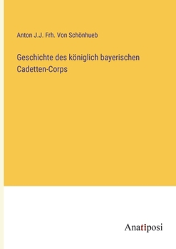 Paperback Geschichte des königlich bayerischen Cadetten-Corps [German] Book
