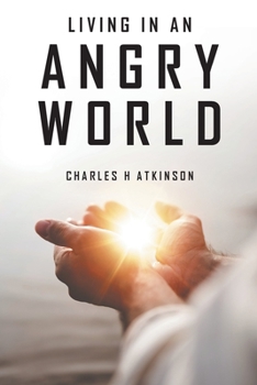 Paperback Living in an Angry World Book