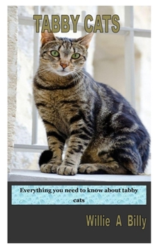 Paperback Tabby Cats: Everything you need to know about tabby cats Book
