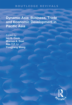 Dynamic Asia: Business, Trade and Economic Developement in Pacific Asia (Pacific Rim Research Series)