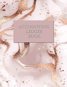 Accounting Ledger Book: General and Simple Accounting Ledger for Bookkeeping, Tracking Finances And Transactions for your Business Large 8.5 x 11 Inches 120 Pages Marble Pink and Gold Design
