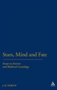 Hardcover Stars, Mind & Fate: Essays in Ancient and Mediaeval Cosmology Book