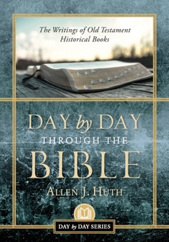 Paperback Day by Day Through the Bible: The Writings of Old Testament Historical Books Book