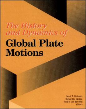 Hardcover The History and Dynamics of Global Plate Motions Book