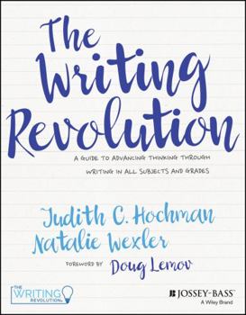 Paperback The Writing Revolution: A Guide to Advancing Thinking Through Writing in All Subjects and Grades Book