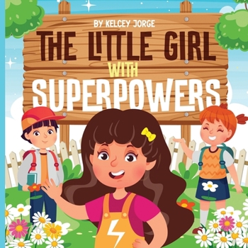 Paperback The Little Girl with Superpowers Book