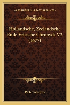Paperback Hollandsche, Zeelandsche Ende Vriesche Chronyck V2 (1677) [Dutch] Book