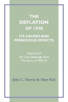 Paperback The Deflation of 1930: Its Causes and Pernicious Effects Book