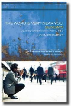 Paperback The Word Is Very Near You: A Guide to Preaching the Lectionary - Years A, B & C Book