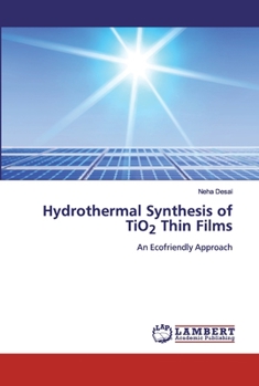 Paperback Hydrothermal Synthesis of TiO2 Thin Films Book