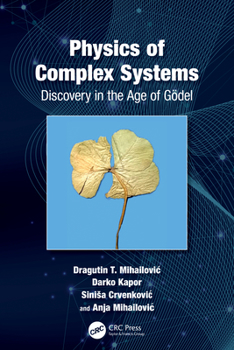 Paperback Physics of Complex Systems: Discovery in the Age of Gödel Book