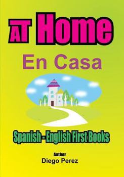 Paperback Spanish - English First Books: AT Home Book