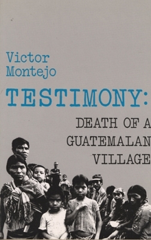 Paperback Testimony: Death of a Guatemalan Village Book