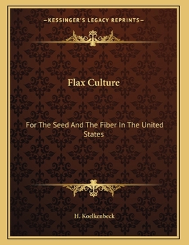 Flax Culture for the Seed and the Fiber