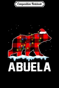 Paperback Composition Notebook: Abuela Bear Christmas Pajama Red Plaid Buffalo Family Gift Journal/Notebook Blank Lined Ruled 6x9 100 Pages Book
