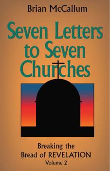 Paperback Seven Letters to Seven Churches: Breaking the Bread of Revelation - Volume 2 Book