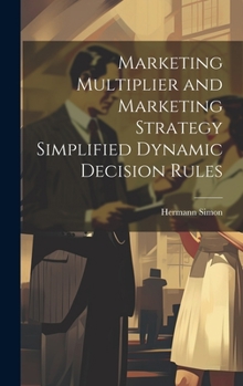 Hardcover Marketing Multiplier and Marketing Strategy Simplified Dynamic Decision Rules Book