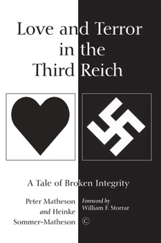 Paperback Love and Terror in the Third Reich: A Tale of Broken Integrity Book