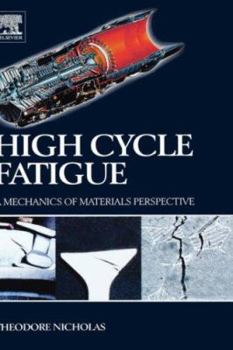 Hardcover High Cycle Fatigue: A Mechanics of Materials Perspective Book