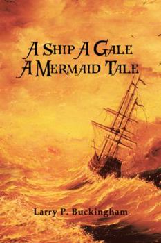 Paperback A Ship A Gale A Mermaid Tale Book