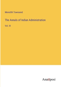 Paperback The Annals of Indian Administration: Vol. III Book