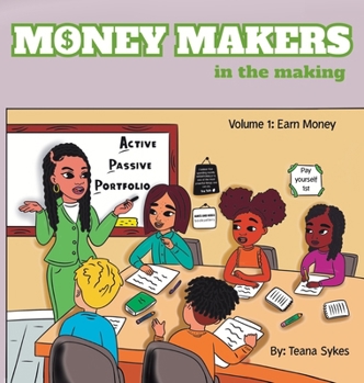 Money Makers in the Making Volume 1: Earn Money