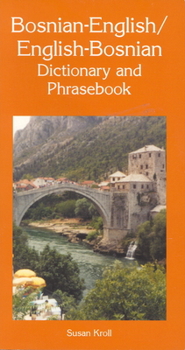 Bosnian-English, English-Bosnian Dictionary and Phrasebook (Hippocrene Dictionaries & Phrasebooks)