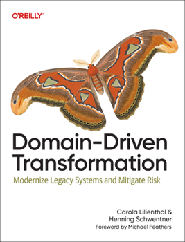 Paperback Domain-Driven Transformation: Modernize Legacy Systems and Mitigate Risk Book