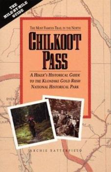 Paperback Chilkoot Pass: The Most Famous Trail in the North Book