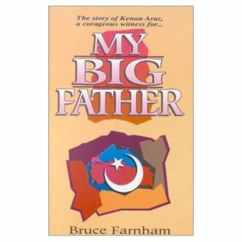 Paperback My Big Father: The Story of Kenan Araz, a Courageous Witness Book