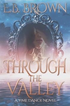 Paperback Through the Valley: A Time Dance Novel Book